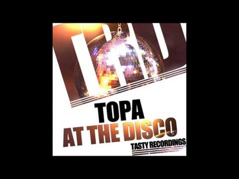 Topa-At The Disco (Original Mix) TASTY  RECORDINGS