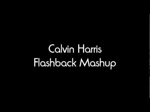 Calvin Harris - Flashback Mashup