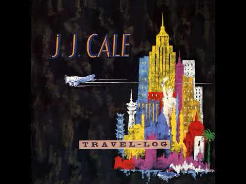 J. J. CALE.......TRAVEL LOG