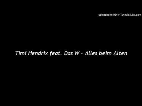 Timi Hendrix feat. Das W - Alles beim Alten