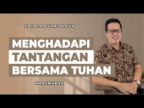 Menghadapi Tantangan Bersama Tuhan (Mazmur 2) - Petrus Kwik  |  BIBLE EVERY DAY