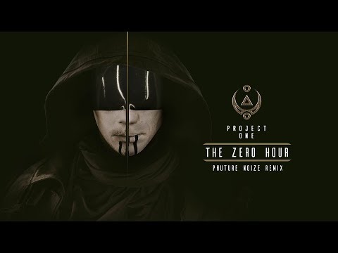 Project One - The Zero Hour (Phuture Noize Remix) | Official Video