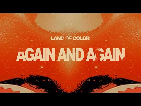 Again And Again - Land of Color