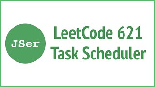 YouTube video 'LeetCode 621. Task Scheduler | JSer - JavaScript & Algorithm'