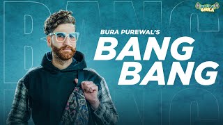 Bang Bang (Full Song)  Bura Purewal  Latest Punjab
