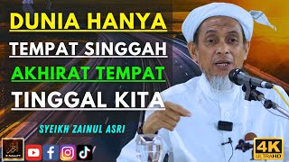 Download lagu Syeikh Zainul Asri - DUNIA HANYA TEMPAT SINGGAH AKHIRAT TEMPAT TINGGAL KITA mp3