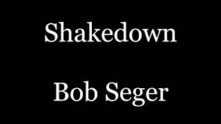 Shakedown - Bob Seger (Lyric Video) (1987)