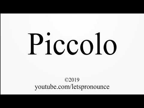 How to Pronounce Piccolo