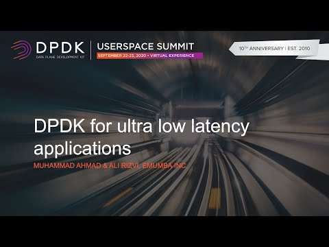 DPDK for ultra low latency applications - Muhammad Ahmad & Ali Rizvi, eMumba Inc.