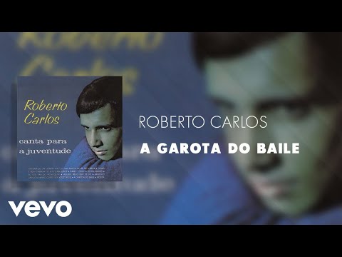Roberto Carlos - A Garota do Baile (Áudio Oficial)