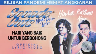 Lirik Lagu Hari Yang Baik Untuk Berbohong - Hindia & Rayhan Noor: Hari Yang Baik 'Tuk Bahagia