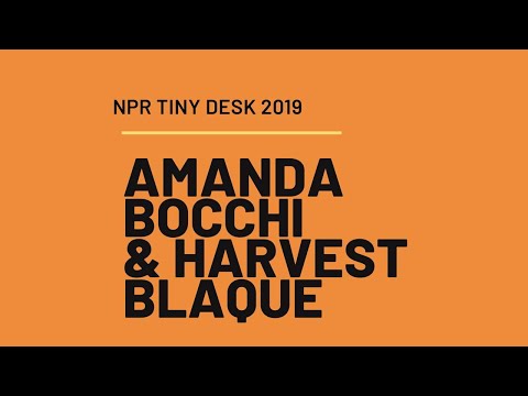 Amanda Bocchi & Harvest Blaque -Not a Drill- NPR Tiny Desk 2019