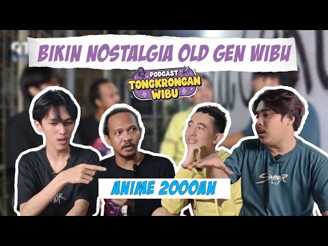 ANIME TAHUN 2000-AN YANG BIKIN NOSTALGIA - TONGKRONGAN WIBU EPS 3