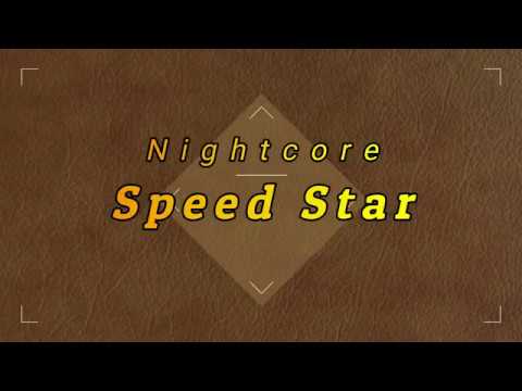 Nightcore➡ Speed☆Star