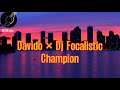 Davido ft Dj Focalistic - Champion sound lyr