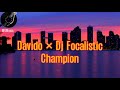 Davido ft Dj Focalistic - Champion sound lyr Davido ft Dj Focalistic - Champion sound lyr
