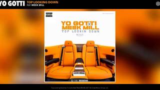 (NEW) Yo Gotti - Top Lookin Down (ft. Meek Mill) [Official audio]