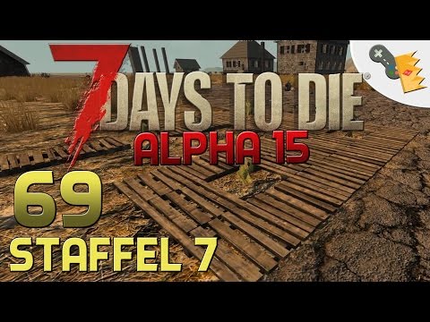 7 Days To Die Alpha 15 Gameplay S07E69 -  DIE BAUMFARM[Let´s Play][Deutsch][German]