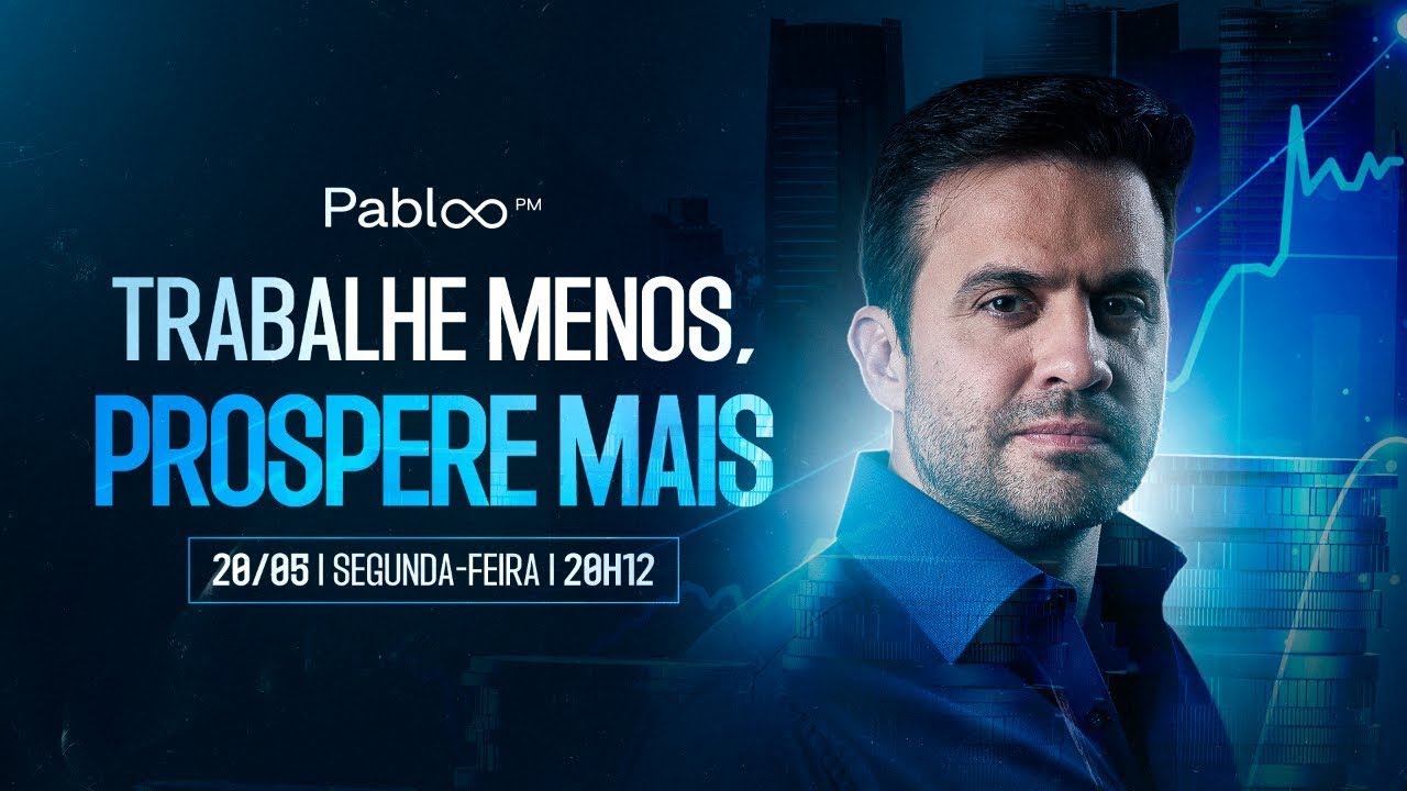 Trabalhe Menos, Prospere Mais - PABLO MARÇAL