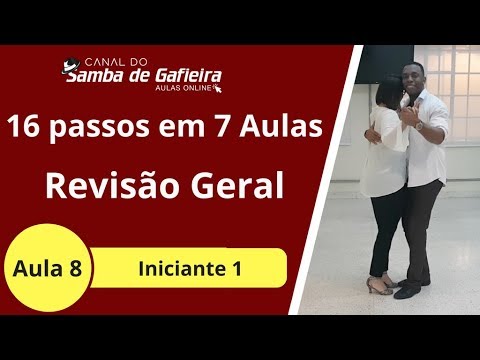 AULA 8 - Samba de Gafieira -Revisão Geral -16 passos em 7 aulas/samba de gafieira -samba  gafieira