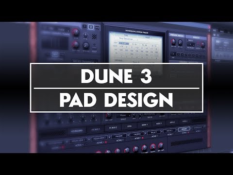 Synapse Audio Dune 3 - Pad Tutorial [Wave // Future Garage // Ambient]