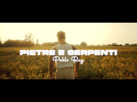 PABLO REY - PIETRE E SERPENTI (OFFICIAL VIDEO 2022)