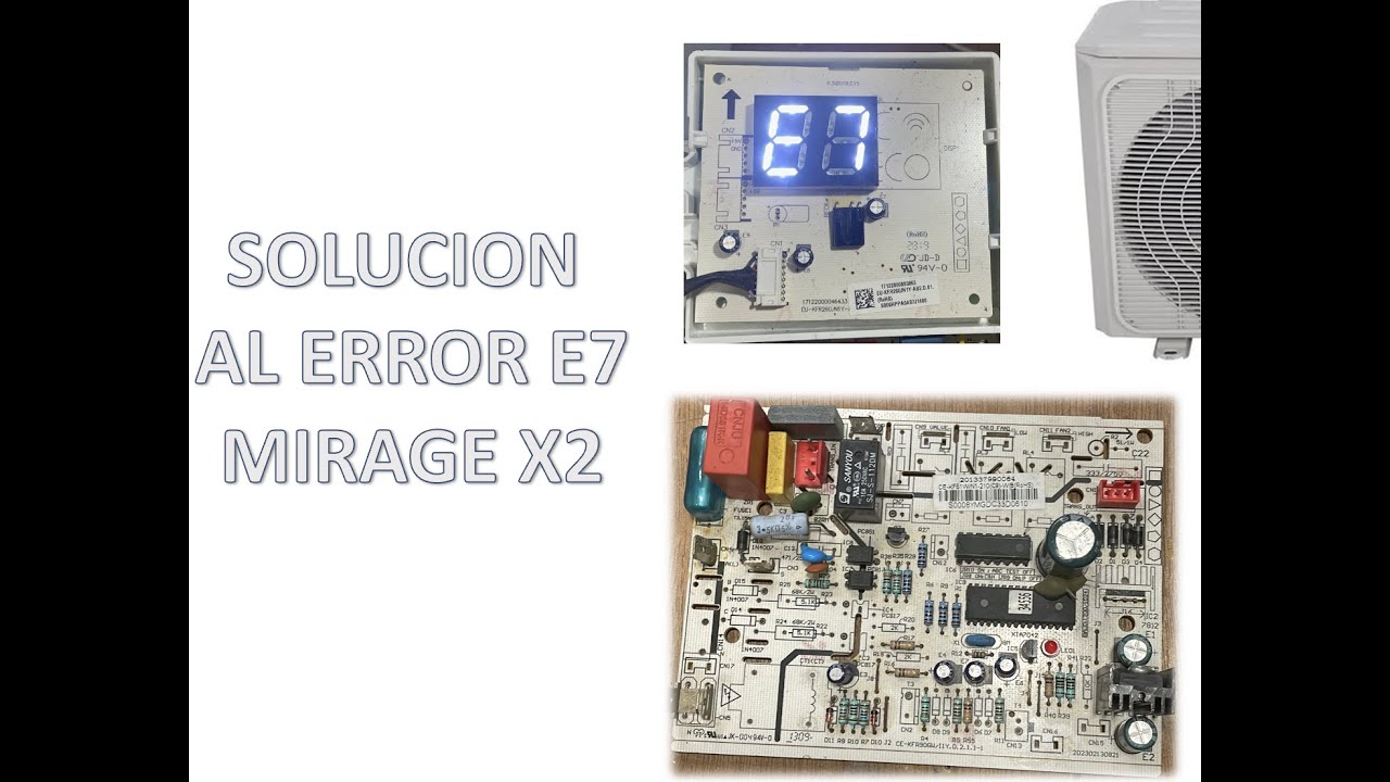 SOLUCION AL ERROR E7 EQUIPO MIRAGE X2 (2 TONELADAS)