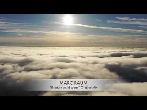 marc raum - *if nature could speak* - Original Mix