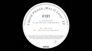 Liquid Phonk - Was It Love (Henry L & Ingo Sänger Remix)