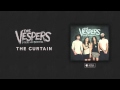 The Vespers: The Curtain (Official Audio) 