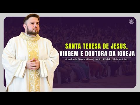 #HOMILY | Saint Teresa of Jesus, virgin and Doctor of the Church (Luke 11:42-46) | Father Mario S...