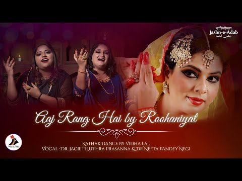 Aaj Rang Hai by Roohaniyat | Kathak Performance by Vidha Lal | Jashn-e-Adab 2020