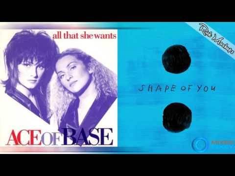 All That She Wants vs Shape Of You - Ace of Base & Ed Sheeran (Mashup)