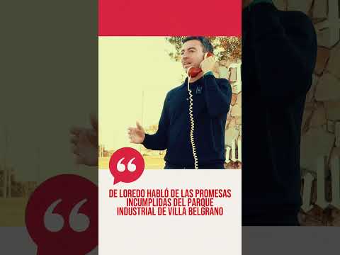 De Loredo habló de las promesas incumplidas del parque industrial de Villa Belgrano