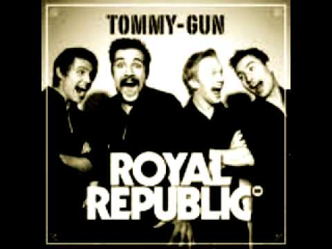 Royal Republic - Tommy Gun (with Lyrics) HQ