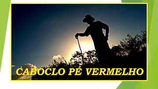 CABOCLO PÉ VERMELHO****LUIZ FERREIRA &amp; SERGIO VIOLA - Autor - Luiz Faria