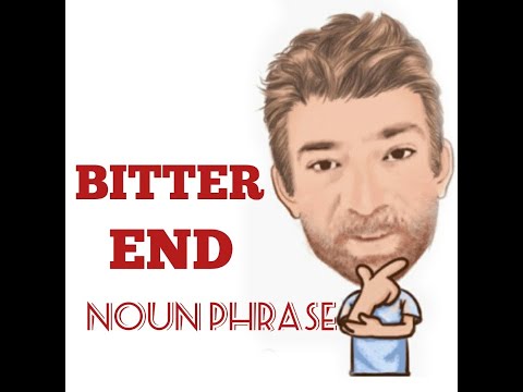 English Tutor Nick P Noun Phrase (280) The Bitter End - Origin