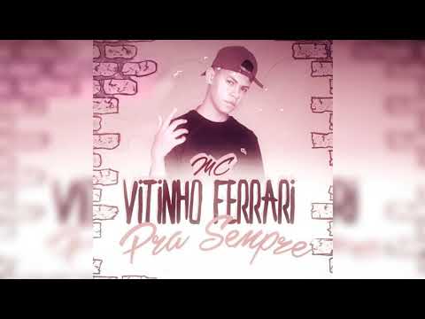 MC Vitinho Ferrari - Pra Sempre ( Djay W ) ( Áudio Oficial ) BATIDÃO ROMÂNTICO