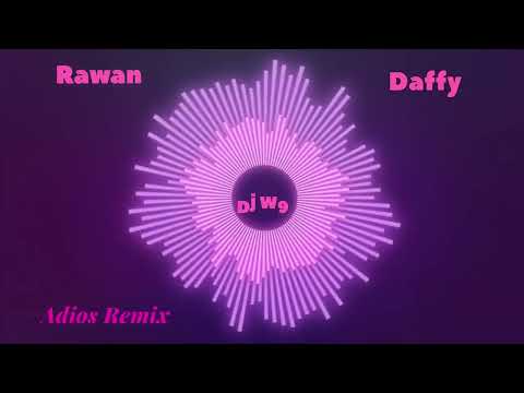 Rawan Feat Daffy - Adios | روان ودافي - أديوس | remix