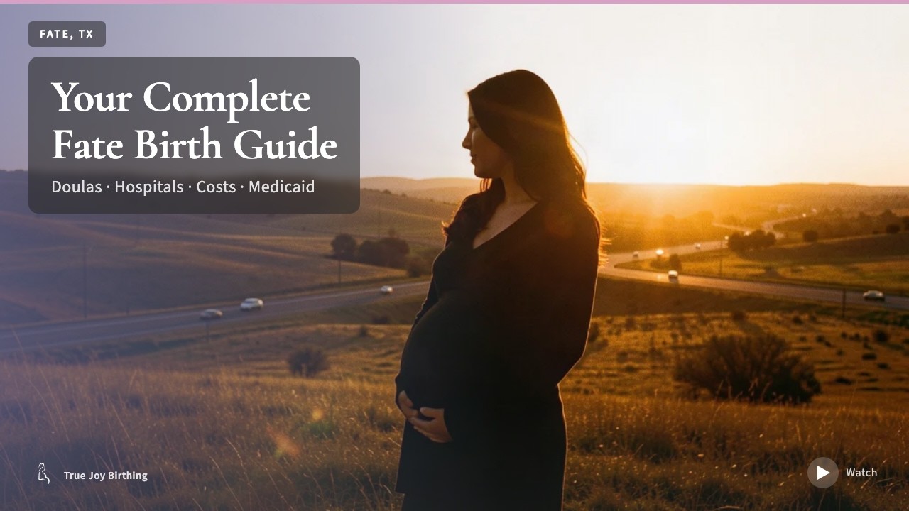 Fate, TX Doula & Birth Plan Guide: Costs, Hospitals & Medicaid (First-Time Mom) — press play to watch