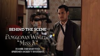 Behind The Scenes Panggonan Wingit 2 "Miss K" | Arifin Putra Mendalami Peran sebagai Polisi