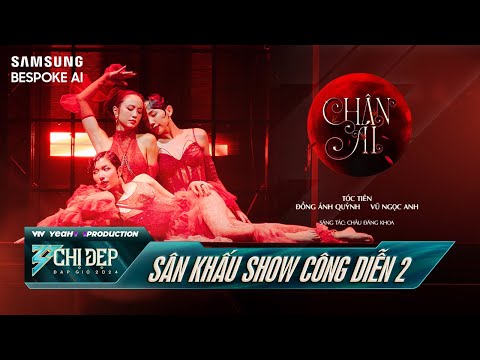 CHÂN ÁI - TÓC TIÊN, VŨ NGỌC ANH, ĐỒNG ÁNH QUỲNH | Công Diễn 2 - CHỊ ĐẸP ĐẠP GIÓ 2024