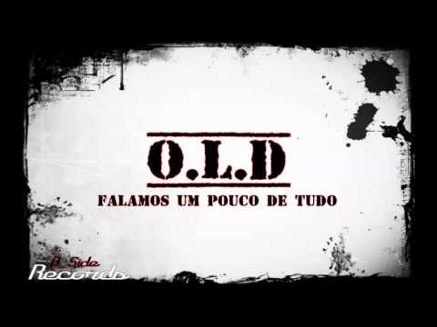 O.L.D - Falamos Um Pouco De Tudo!