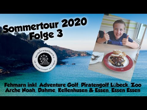Sommertour 2020 Folge 3 - Fehmarn inkl. Adventure Golf, Piratengolf Lübeck, Zoo Arche Noah uvm.