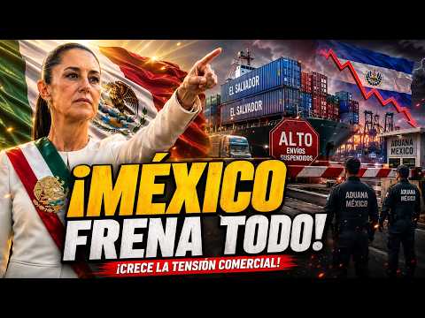 ¡México frena envíos desde El Salvador! Crece la tensión comercial