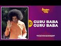 45 Guru Baba Guru Baba Sri Sathya Sai Bhajans