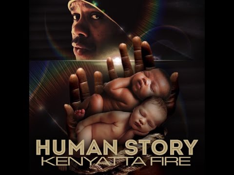 Human Story by Kenyatta Fire @kenyattafire #kenyattafire