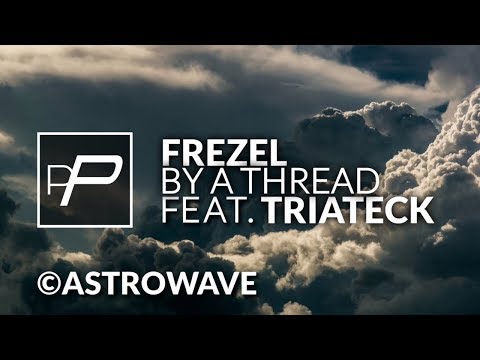 Frezel Feat. Triateck - By a Thread [Original Mix]