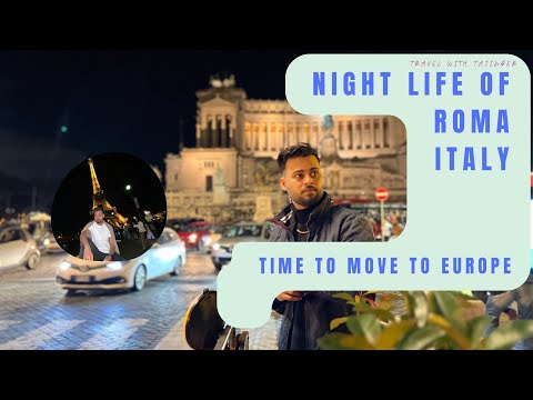 NIGHT OUT IN ROME, ITALIA| TAJINDER MEHRA