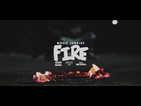 Music Junkies | Fire (Shot by King Spencer)